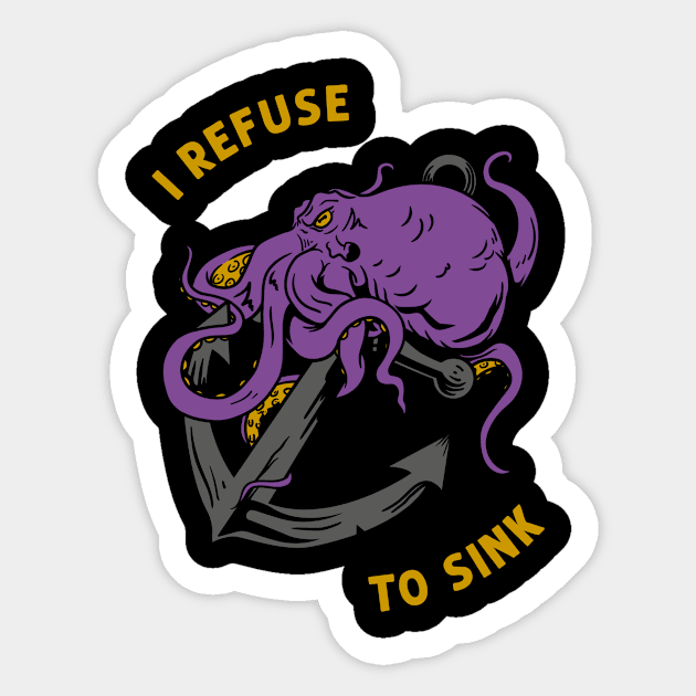 Refuse to Sink Sticker by Twisted Squid